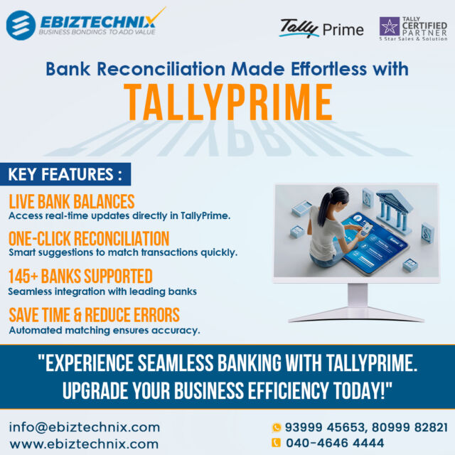 Streamline your bank reconciliation with TallyPrime and Ebiztechnix! Access live bank balances, automate matching, and connect with 145+ banks—all in one click.
Contact US: 040-46464444 CONTACT 
whatsapp us: 9399945653,8099982821
#TallyPrime #BankReconciliation #BusinessAutomation #Ebiztechnix #AccountingSolutions #SMBTools #FinancialEfficiency #TallyCertifiedPartner