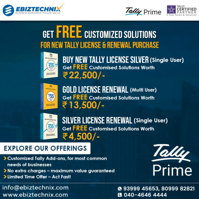 Unlock the Power of Tally with Ebiztechnix: Free Custom Solutions on New License Purchases and Gold & Silver Pack Renewals!
CONTACT US: 040-46464444
whatsapp us: 9399945653,8099982821
www.ebiztechnix.com
#Tally6 #TallyPrime6  #Ebiztechnix #SmartAccounting #TallyExperts #BusinessMadeEasy  #FinanceSolutions #TallyUpdates #BankingAutomation #TallyIndia #AccountingSimplified #UpgradeWithEbiztechnix #DigitalTransformation #BusinessTechnology #TallyIntegration #TallyPrime6